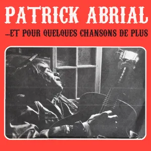 Pochette de …Et pour quelques chansons de plus de Patrick Abrial