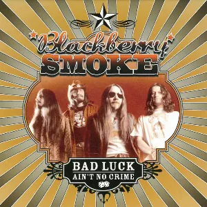 Pochette de Bad Luck Ain’t No Crime de Blackberry Smoke