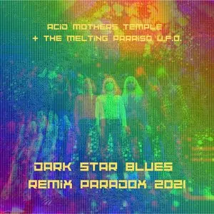 Pochette de Dark Star Blues Remix Paradox 2021 de Acid Mothers Temple & The Melting Paraiso U.F.O.