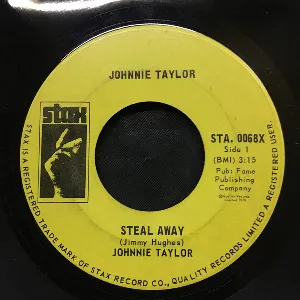 Pochette de Steal Away / Friday Night de Johnnie Taylor