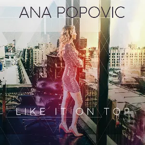 Pochette de Like It On Top de Ana Popović