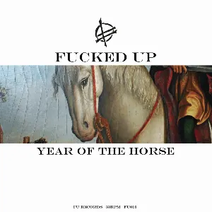 Pochette de Year of the Horse de Fucked Up