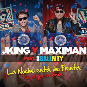 Pochette de La noche está de fiesta "Hoy sí que se bebe" de J King & Maximan