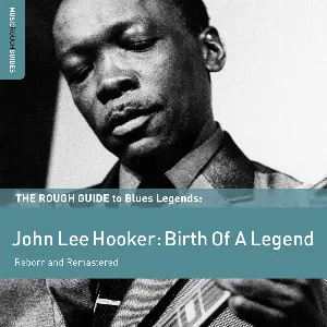 Pochette The Rough Guide to Blues Legends: John Lee Hooker: Birth of a Legend