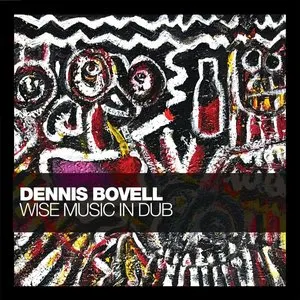 Pochette de Dennis Bovell: Wise Music in Dub de Dennis Bovell