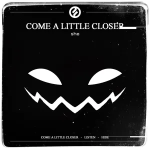 Pochette de Come a Little Closer de she