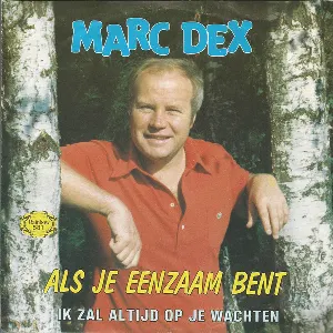 Pochette de Als je eenzaam bent / Ik zal altijd op je wachten de Marc Dex