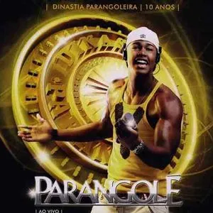 Pochette de Dinastia Parangoleira - 10 Anos Ao Vivo de Parangolé