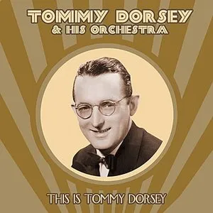 Pochette de This Is Tommy Dorsey de Tommy Dorsey