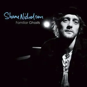 Pochette de Familiar Ghosts de Shane Nicholson