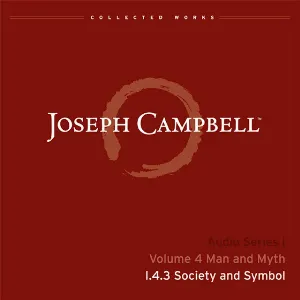 Pochette de Man and Myth, Lecture 3: Society and Symbol de Joseph Campbell
