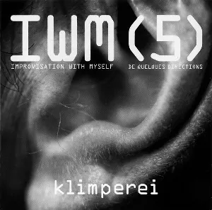 Pochette de IWM (5) - Improvisation With Myself - De Quelques Directions de Klimperei