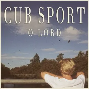 Pochette de O Lord de Cub Sport