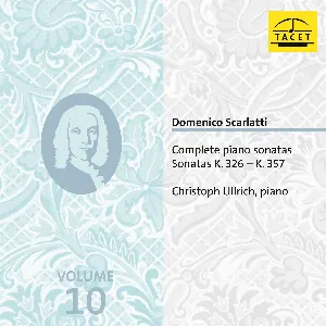 Pochette de Complete Piano Sonatas, Volume 10: Sonatas K. 326 – K. 357 de Domenico Scarlatti - Christoph Ullrich
