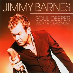 Pochette de Soul Deeper: Live at the Basement de Jimmy Barnes