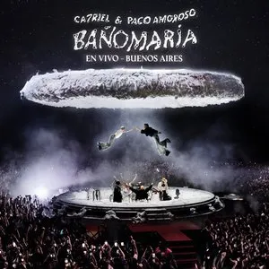 Pochette de Baño María (En vivo - Buenos Aires) de Ca7riel - Paco Amoroso