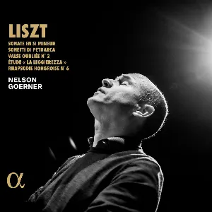 Pochette de Sonate en si mineur / Sonetti di Petrarca / Valse oubliée No. 2 / Étude "La leggierezza" / Rhapsodie hongroise No. 6 de Franz Liszt - Nelson Goerner