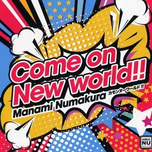 Pochette de Come on New world!! de Manami Numakura