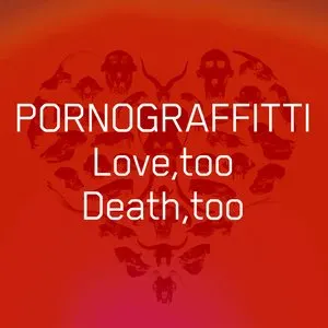 Pochette de Love,too Death,too de PornoGraffitti