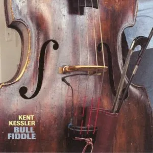 Pochette de Bull Fiddle de Kent Kessler