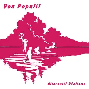 Pochette de Alternatif Réalisme de Vox Populi!