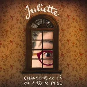 Pochette de Chansons de là où l’œil se pose de Juliette