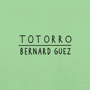 Pochette de Bernard Guez de Totorro