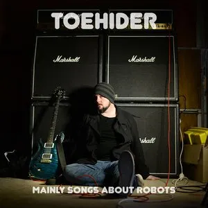 Pochette de Mainly Songs About Robots de Toehider