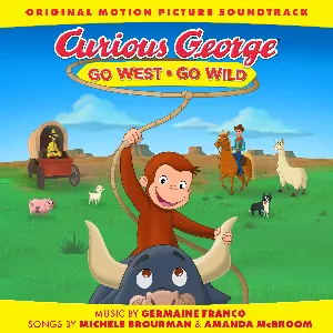 Pochette de Curious George: Go West Go Wild (Original Motion Picture Soundtrack) de Germaine Franco