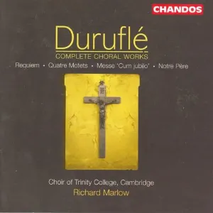 Pochette de Complete Choral Works de Maurice Duruflé - Choir of Trinity College, Cambridge - Richard Marlow