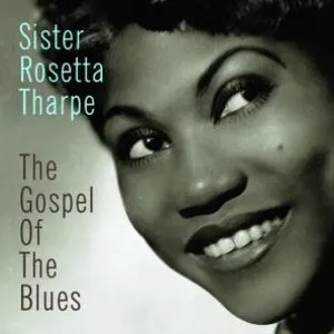 Pochette de The Gospel of the Blues de Sister Rosetta Tharpe