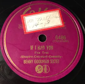 Pochette de If I Had You / Limehouse Blues de The Benny Goodman Sextet