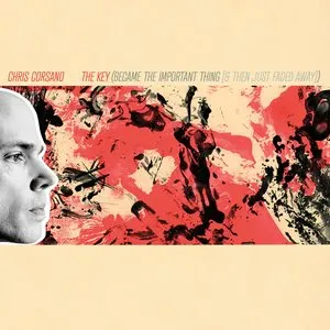 Pochette de The Key (Became the Important Thing [and Then Just Faded Away]) de Chris Corsano
