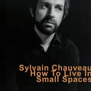 Pochette de How to Live in Small Spaces de Sylvain Chauveau