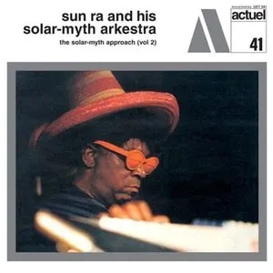 Pochette de The Solar-Myth Approach (Vol. 1) de The Sun Ra Arkestra