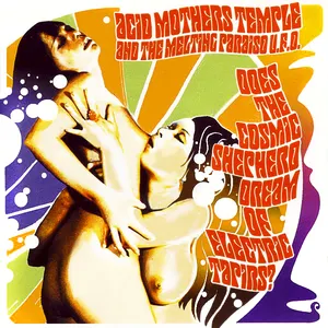 Pochette de Does the Cosmic Shepherd Dream of Electric Tapirs? de Acid Mothers Temple & The Melting Paraiso U.F.O.
