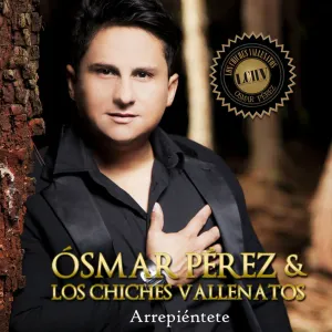 Pochette de Arrepiéntete de Los Chiches Vallenatos - Osmar Pérez