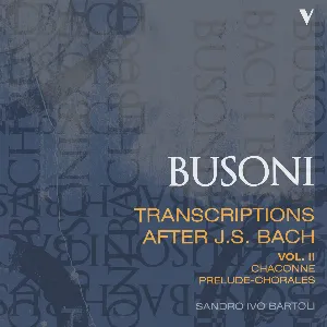 Pochette Busoni: Transcriptions After J.S. Bach, Vol. 2