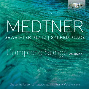 Pochette de Geweihter Platz, Complete Songs, vol. 5 de Nikolai Medtner