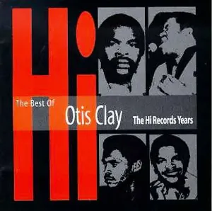 Pochette The Best Of Otis Clay: The Hi Records Years