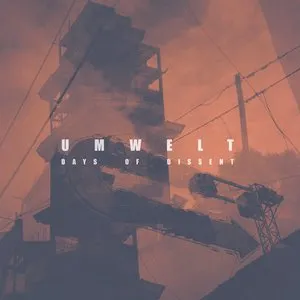 Pochette de Days of Dissent de Umwelt