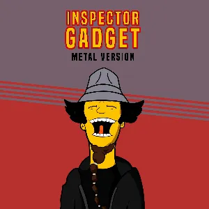 Pochette de Inspector Gadget Theme (Metal Version) de Leo Moracchioli