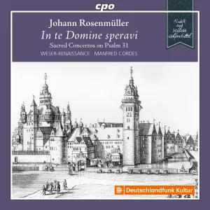 Pochette de In te Domine speravi - Sacred Concertos on Psalm 31 de Manfred Cordes - Johann Rosenmüller - Weser-Renaissance Bremen
