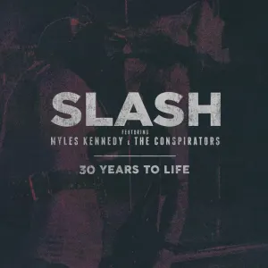 Pochette de 30 Years to Life de Slash featuring Myles Kennedy and the Conspirators