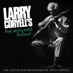 Pochette de Larry Coryell's Last Swing With Ireland de Larry Coryell