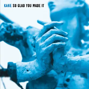 Pochette de So Glad You Made It de Kane