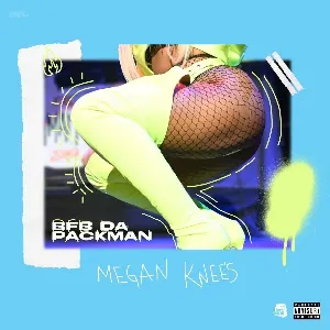 Pochette de Megan Knees de Bfb da Packman