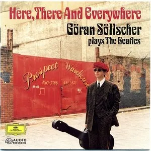 Pochette de Here, There and Everywhere: Göran Söllscher Plays The Beatles de Göran Söllscher