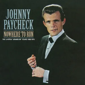 Pochette de Nowhere to Run: The Little Darlin’ Years 1966-1970 de Johnny Paycheck