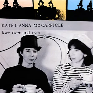 Pochette de Love Over and Over de Kate & Anna McGarrigle
